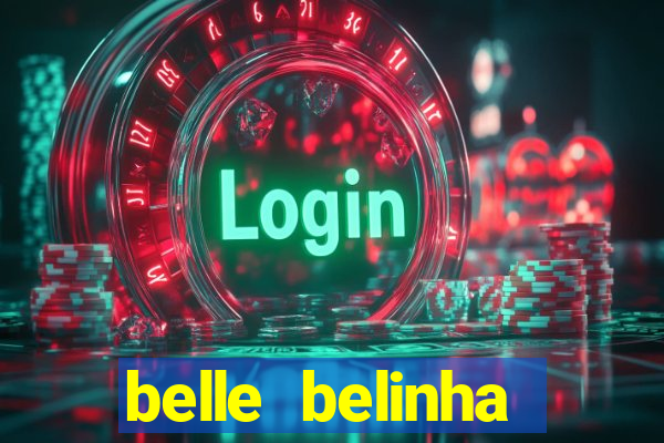 belle belinha videos sexo